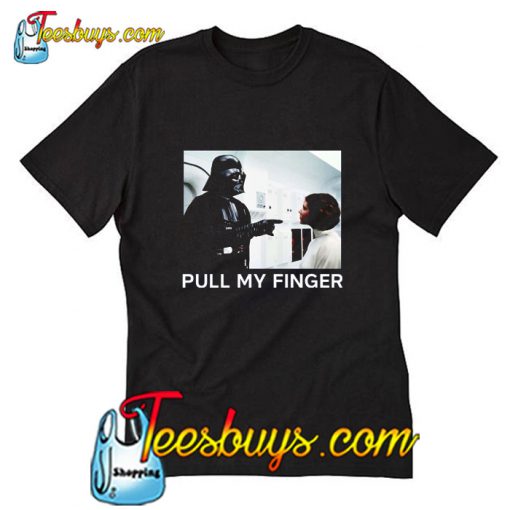 Pull My Finger T-Shirt