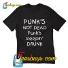 Punk's Not Dead Punk's Sleepin Drunk T-Shirt