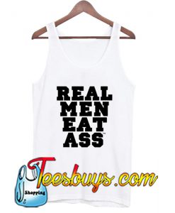 Real Men Eat Ass Tank Top