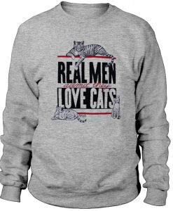 Real Men Love Cats Sweatshirt