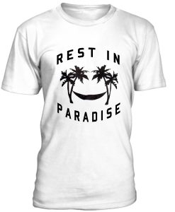 Rest In Paradise Tshirt