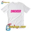 SUCKER T-Shirt