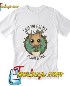 Save the Galaxy Plant a Tree T-Shirt