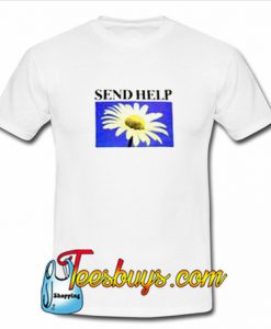 Send Help T-Shirt