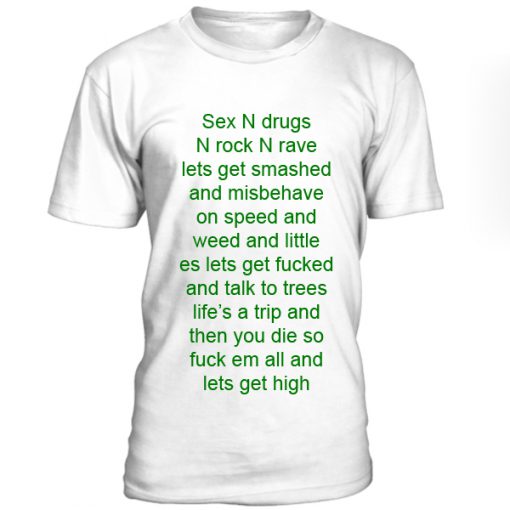 Sex N Drugs N Rock N Rave Quotes Tshirt