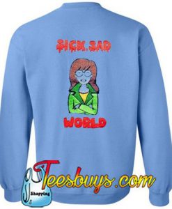 Sick Sad World Sweatshirt BACK