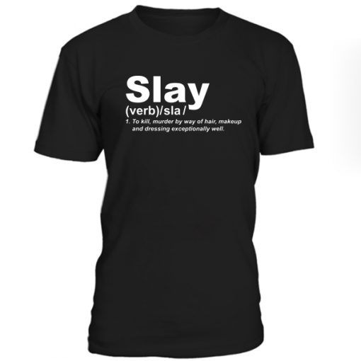 Slay Definition Tshirt