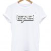 Sleep All Day Blog All Night Tshirt