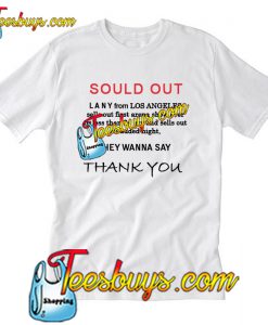 Sould Out Lany From Los Angeles T-Shirt