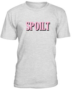 Spoilt T Shirt