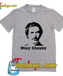 Stay Classy T-Shirt