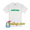 Stoned Again T-Shirt