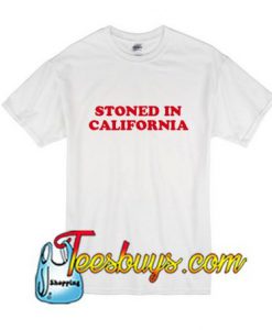 Stoned In California T-Shirt