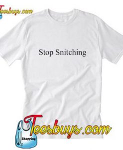 Stop Snitching T-Shirt