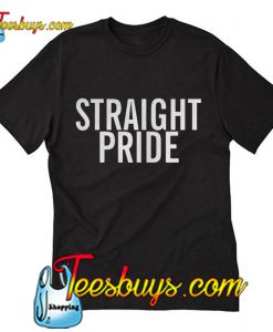 Straight pride T-Shirt