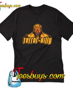 Terror Billy T-Shirt