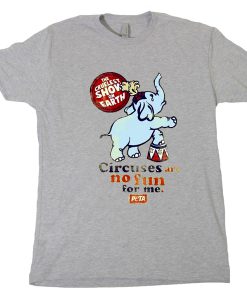 The Cruelest Show On Earth Circuses No Fun For Me Tshirt