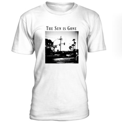 The Sun Is Gone Tshirt