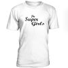 The Super Girls Tshirt