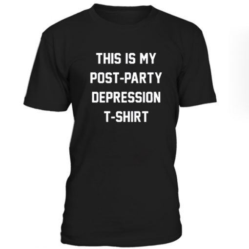 This Is My Post Party Depression Tshirt