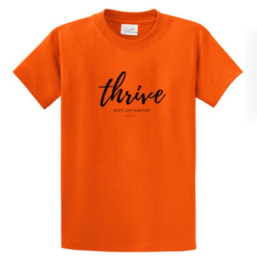 Thrive Dont Just Survive Tshirt