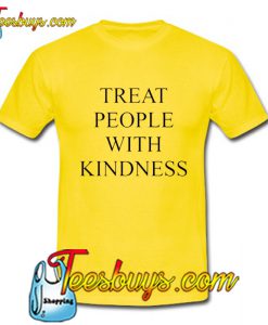 Treat People With Kindness T-Shirt