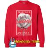 Trust No1 Savage Life Style Sweatshirt