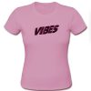 Vibes Tshirt