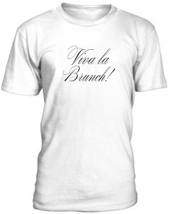 Viva La Brunch T-shirt