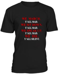 We March Y'all Mad T shirt