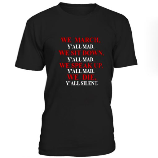 We March Y'all Mad T shirt