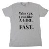 Why Yes I Run Like A Girl I Run Fast Tshirt