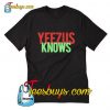 Yeezus knows T-Shirt