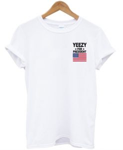 Yeezy For President T Shirt