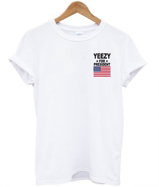 Yeezy For President T Shirt