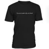 You Ever Wonder Why Were Here Tshirt