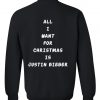 all i want for christmas is justin bieber sweatshirt back