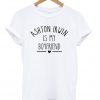 ashton irwin is my boy friend tshirt