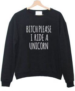 bitch please sweatshirt