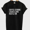coffee strong lashes tshirt