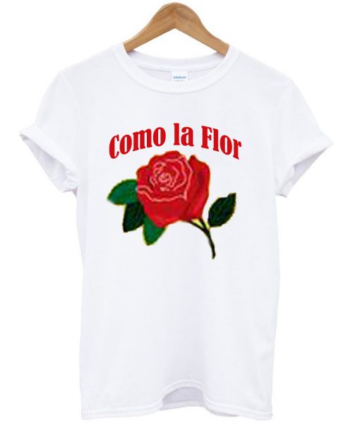 como la flor tshirt