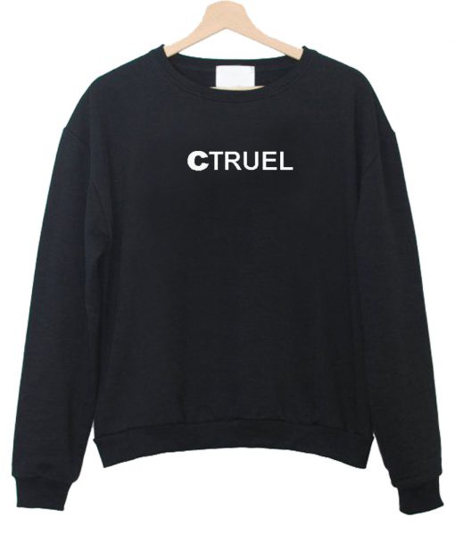 ctruel sweatshirt