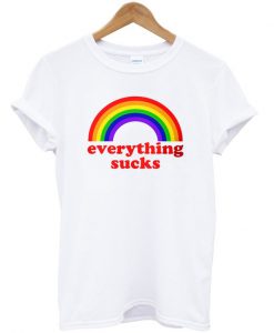 everything sucks tshirt