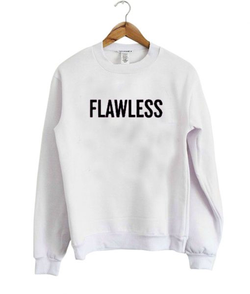 flawless sweatshirt