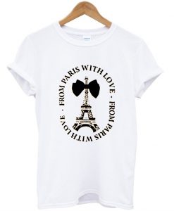 from paris with love tshirt