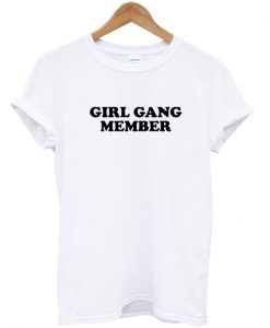 girl gang member tshirt