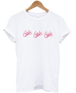 girls girls girls tshirt