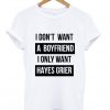 i dont want a boyfriend tshirt