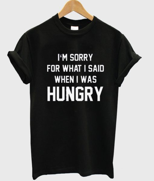 im sorry for what i said tshirt