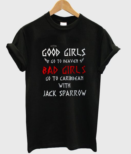 jack sparrow good girls go to heaven tshirt